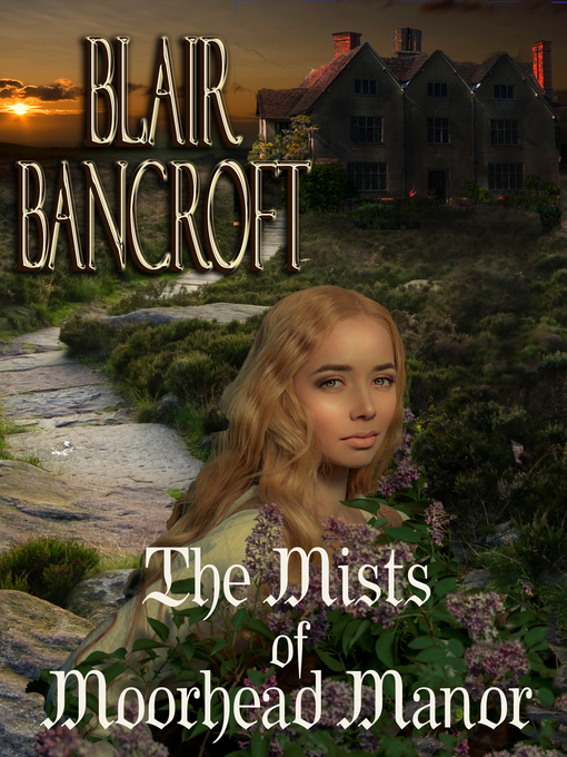 Title details for The Mists of Moorhead Manor by Blair Bancroft - Available